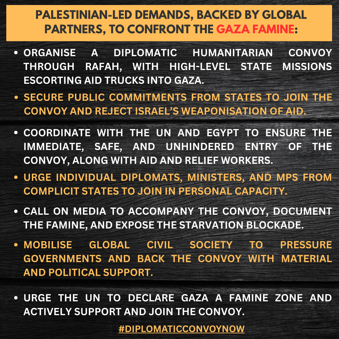 UNIFIED CALL TO CONFRONT FAMINE IN GAZA LAUNCH THE DIPLOMATIC HUMANITARIAN CONVOY NOW Final